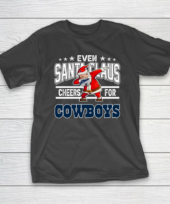 Dallas Cowboys Even Santa Claus Cheers For Christmas NFL T-Shirt