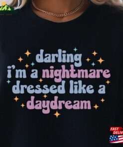Darling I’M A Nightmare Dressed Like Daydream Shirt Swiftie Lover Gift Music Sweatshirt Hoodie Unisex