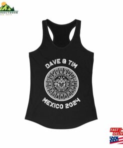 Dave Amp Tim Mexico 2024 Women's Ideal Racerback Tank Hoodie T-Shirt 2 Dave Amp Tim Mexico 2024 Womens Ideal Racerback Tank Hoodie T Shirt 3