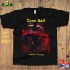 Dave Ball Tshirt Hoodie Classic