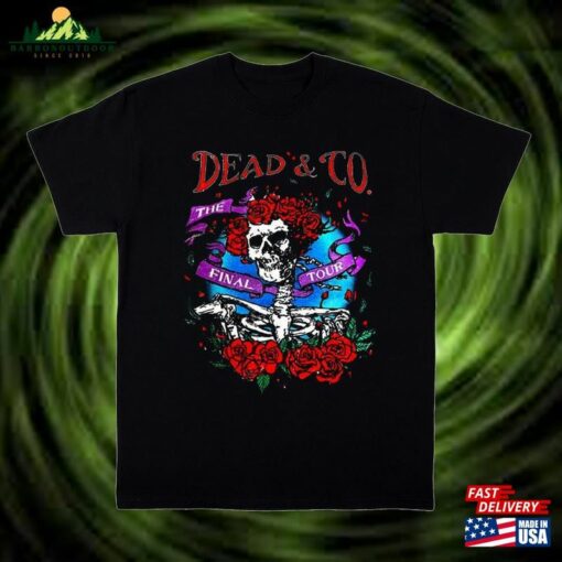 Dead And Company Final Tour 2023 Shirt Band T-Shirt Sweatshirt