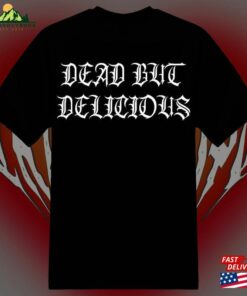 Dead But Delicious Gothic T-Shirt Hoodie Unisex Dead But Delicious Gothic T-Shirt Hoodie Unisex