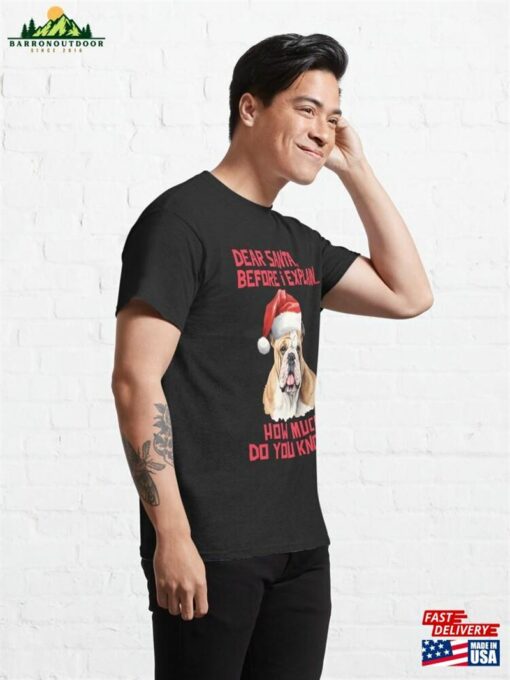 Dear Santa Before I Explain Bulldog Classic T-Shirt