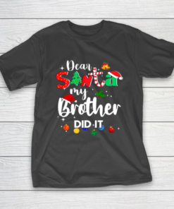 Dear Santa My Brother Did it Christmas T-Shirt
