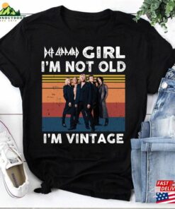 Def Leppard Lovers I'M Not Old Vintage T Shirt Shirt Sweatshirt Classic 3
