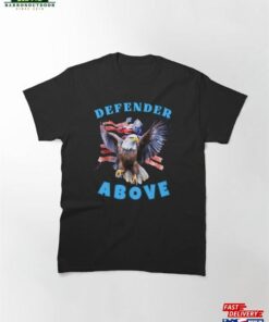 Defender Above Eagle Cool Classic T-Shirt Sweatshirt