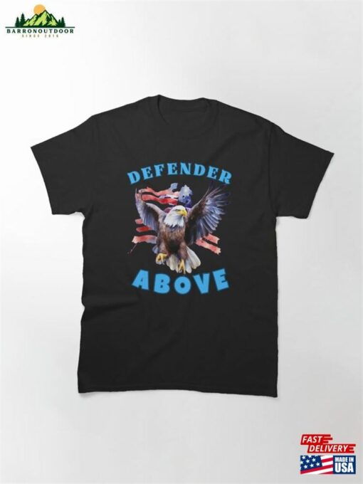 Defender Above Eagle Cool Classic T-Shirt Sweatshirt