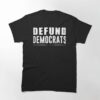 Defund Democrats Anti Liberal Classic Hoodie
