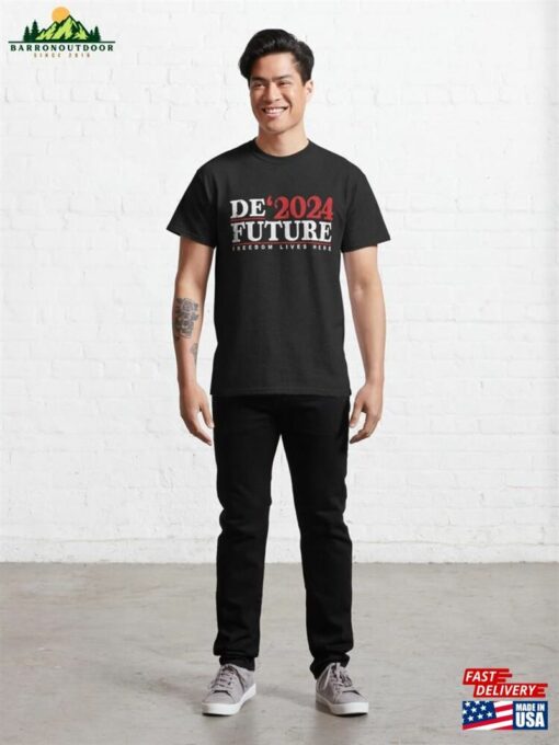 Defuture 2024 Freedom Live Here T-Shirt Ron Desantis Classic Unisex