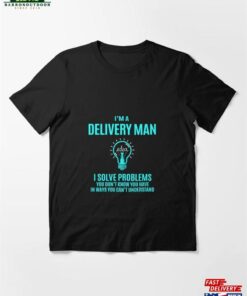 Delivery Man I Solve Problems Essential T-Shirt Hoodie