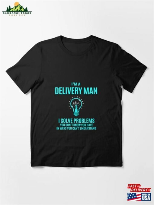 Delivery Man I Solve Problems Essential T-Shirt Hoodie