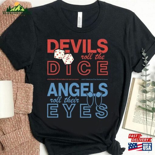 Devils Roll The Dice Shirt Angels Their Eyes Tee Eras Tour T-Shirt Unisex Sweatshirt