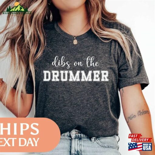 Dibs On The Drummer T-Shirt Rock Band Shirts Percussionist Tee Classic Hoodie