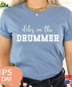 Dibs On The Drummer T Shirt Rock Band Shirts Percussionist Tee Classic Hoodie 3