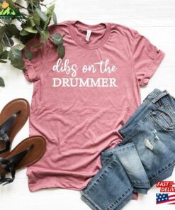 Dibs On The Drummer T-Shirts Drumming Shirts Gift Percussionist Musician Tee Hoodie Unisex