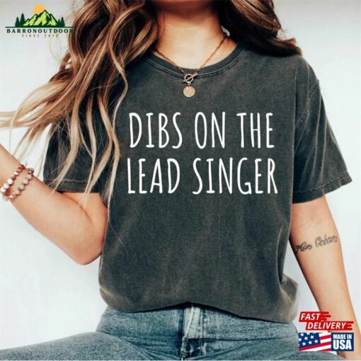 Dibs On The Lead Singer Shirt Unisex Classic