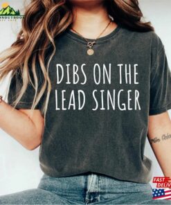 Dibs On The Lead Singer Shirt Unisex Classic