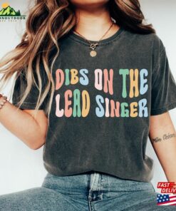 Dibs On The Lead Singer T-Shirt Concert Gift Tee Sweatshirt Unisex Dibs On The Lead Singer T-Shirt Concert Gift Tee Sweatshirt Unisex