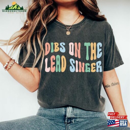 Dibs On The Lead Singer T-Shirt Concert Gift Tee Sweatshirt Unisex