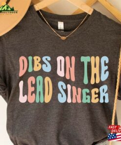 Dibs On The Lead Singer T-Shirt Concert Gift Tee Sweatshirt Unisex 2 Dibs On The Lead Singer T Shirt Concert Gift Tee Sweatshirt Unisex 3
