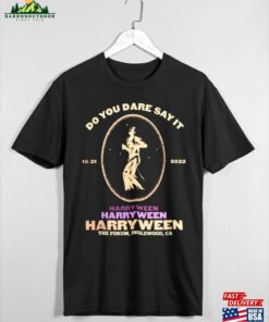 Did You Dare Say It Harryween Shirt Harry Love On Tou R Sweatshirt Unisex