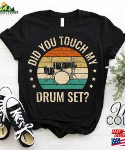 Did You Touch My Drumset Drumming Drums Rock Music Gifts Band Member Drummers Vintage Drumsticks T-Shirt Drum Kit Owner Gift Musicians Tees Hoodie Sweatshirt Did You Touch My Drumset Drumming Drums Rock Music Gifts Band Member Drummers Vintage Drumsticks T-Shirt Drum Kit Owner Gift Musicians Tees Hoodie Sweatshirt