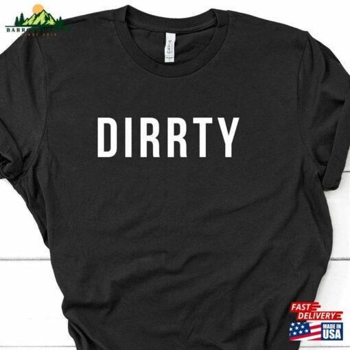 Dirrty Music Unisex Shirts T-Shirt