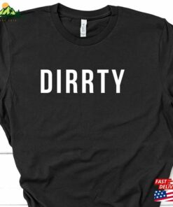Dirrty Music Unisex Shirts T-Shirt