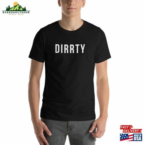 Dirrty Music Unisex Shirts T-Shirt