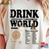 Disney Epcot World Tour Shirt Drink Around The Group Trip T-Shirt Classic Unisex