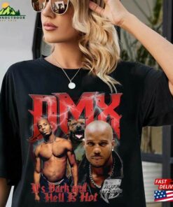 Dmx Unisex Shirt T-Shirt Sweatshirt Hoodie