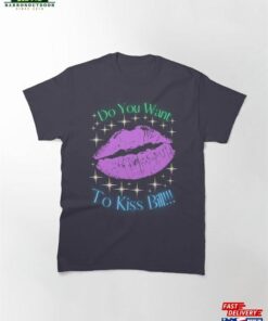 Do You Want To Kiss Bill Classic T-Shirt