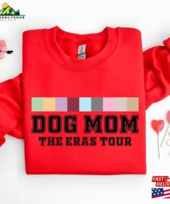 Dog Mom The Eras Tour T Shirt In My Era Sweatshirt Hoodie Classic 4