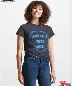 Dominate Your Circle Classic T-Shirt Unisex Hoodie