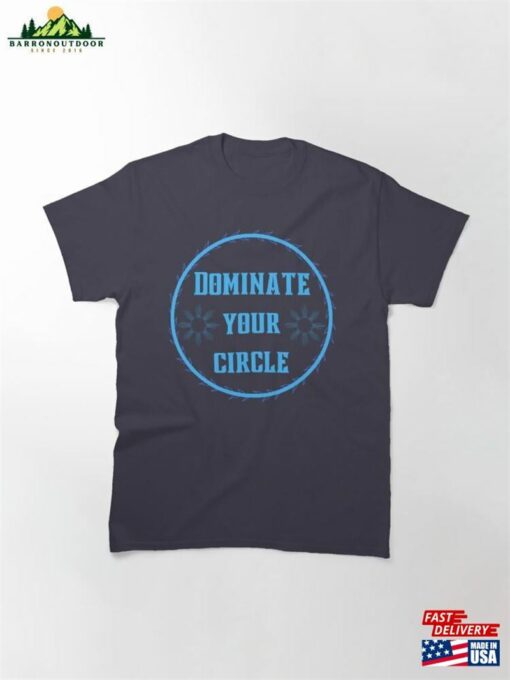 Dominate Your Circle Classic T-Shirt Unisex Hoodie