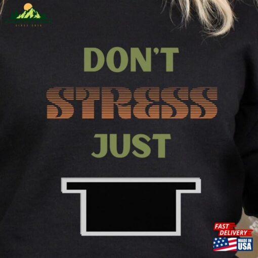 Don’t Stress Just Rest Sweatshirt T-Shirt