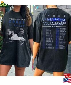 Drake 21 Savage Rap 2 Sided T-Shirt Its All A Blur Tour 2023 Crewneck Unisex Hoodie