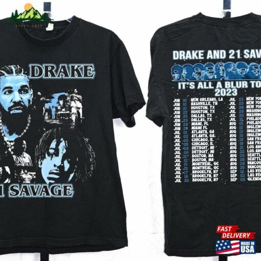 Drake 21 Savage Rap Premium 2 Sided T-Shirt Its All A Blur Tour 2023 Crewneck Concert Unisex Dates Hoodie Classic