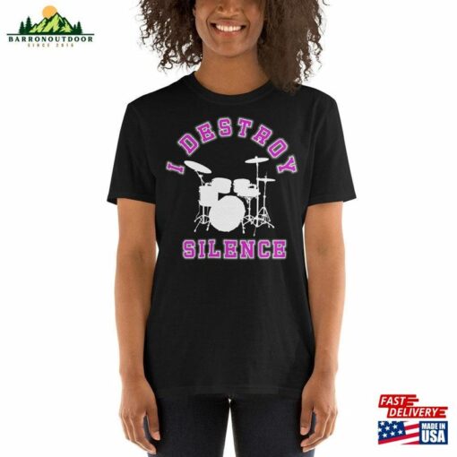 Drummer Shirt I Destroy Silence Girl Gift Classic T-Shirt