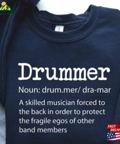 Drummer Sweatshirt Hoodie Funny Shirt Band Gift T-Shirt Drummer Sweatshirt Hoodie Funny Shirt Band Gift T-Shirt