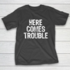 Here Comes Trouble Funny Christmas T-Shirt