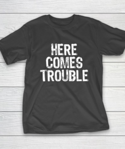 Here Comes Trouble Funny Christmas T-Shirt