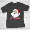 I Believe In Santa Claus T Shirt Funny Christmas Holiday T-Shirt