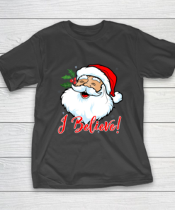 I Believe In Santa Claus T Shirt Funny Christmas Holiday T-Shirt
