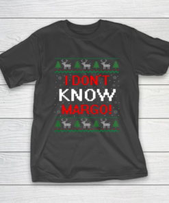 I Don t Know Margo Funny Christmas Vacation T-Shirt
