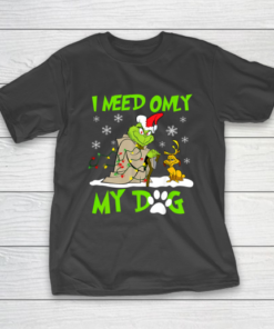 I Need Only My Dog Christmas Funny Gifts Grinch T-Shirt