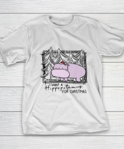 I Want A Hippopotamus For Christmas Hippo for Kid Women Men T-Shirt