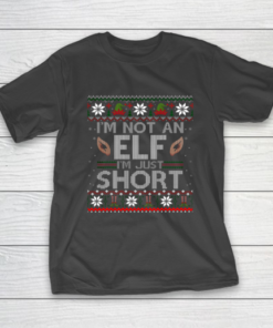 I m Not An Elf I m Just Short Funny Christmas Ugly T-Shirt