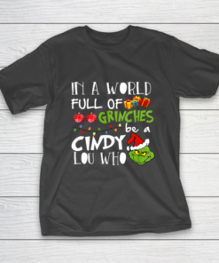 In A World Full Of Be A condy Lou Who Christmas T-Shirt