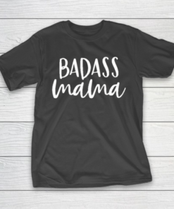 Mother’s Day Gift Badass Mama Shirt, Christmas Gift for Mom, Funny Mom Shirt, Strong as a Mother, Mommy T-Shirt